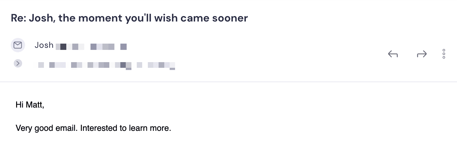 Reply from Josh — Very good email. Interested to learn more
